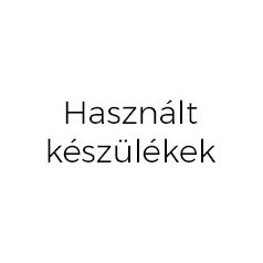 Használt készülékek